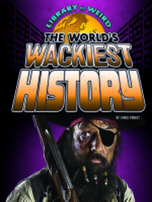 cover image of The World's Wackiest History
